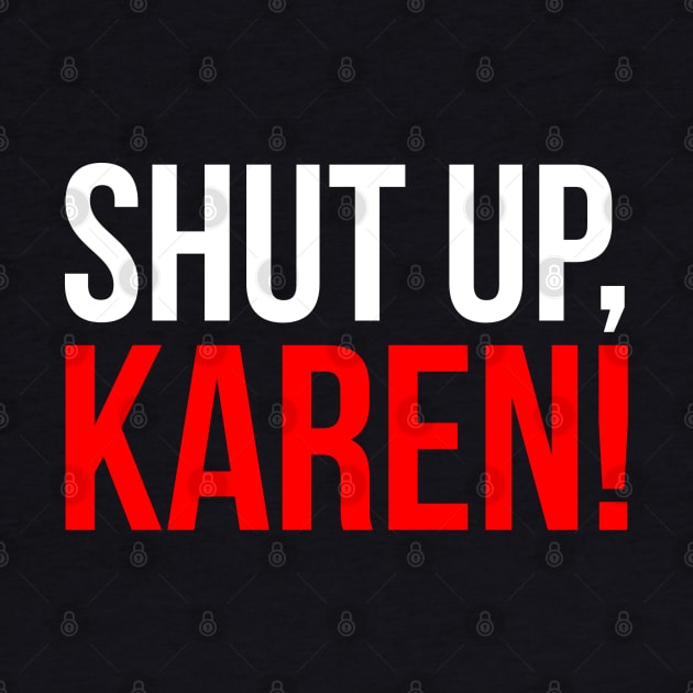 Shut up, Karen! by shippingdragons